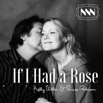 Kelly Willis (feat. Bruce Robison) - If I Had a Rose