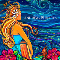 Anuhea - Butterflies: Live