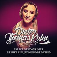 Dieter Thomas Kuhn & Band - Im Wagen vor mir