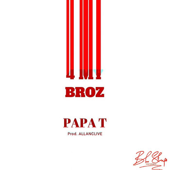 Papa T - 4 My Broz