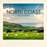 Keith & Kristyn Getty - North Coast Sessions