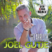 Joel Gutje - Gefährlich (Der Xpro Remix)