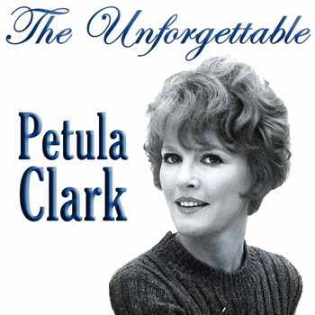 Petula Clark - The Unforgettable Petula Clark