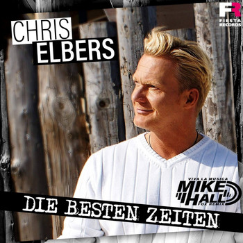 Chris Elbers - Die besten Zeiten (Viva la Musica Mike Hall Fox Remix)