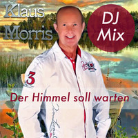 Klaus Morris - Der Himmel soll warten (DJ Mix)