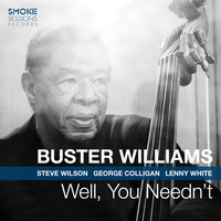 Buster Williams - Well, You Needn't