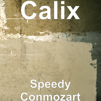 Calix - Speedy Conmozart