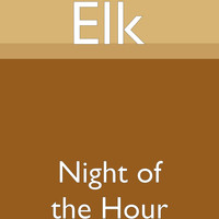 Elk - Night of the Hour