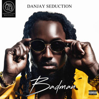 Danjay Seduction - BadMan (Explicit)