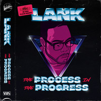 Lank - The Process in the Progress