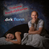 Dirk Florin - Träume buchstabieren
