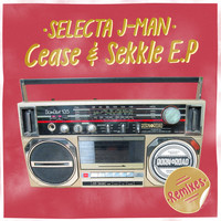 Selecta J-Man - Cease & Sekkle Remixes (Explicit)