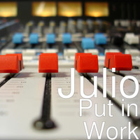 Julio - Put in Work (Explicit)
