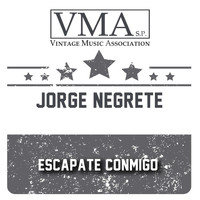 Jorge Negrete - Escapate Conmigo