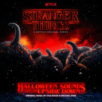 Kyle Dixon & Michael Stein - Stranger Things: Halloween Sounds from the Upside Down (a Netflix Original Series Soundtrack)