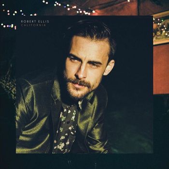 Robert Ellis - California