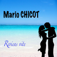 Mario Chicot - Reviens vite