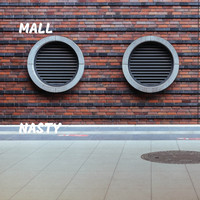 Mall - Nasty