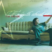 Tim Easton - The Truth About Us