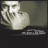 John Hiatt & The Goners - Beneath This Gruff Exterior