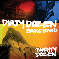 Dirty Dozen Brass Band - Twenty Dozen