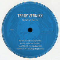 Terry Vernixx - You Will Set Me Free