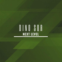 Dino Sor - Next Level