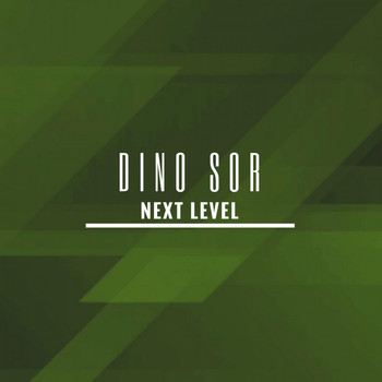 Dino Sor - Next Level