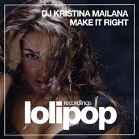 DJ Kristina Mailana - Make It Right
