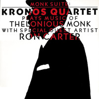 Kronos Quartet - Monk Suite: Kronos Quartet Plays Music Of Thelonious Monk