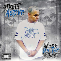 Street Active - Word on the Street (Explicit)