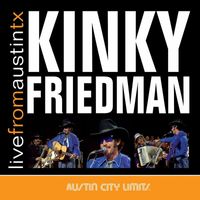 Kinky Friedman - Live From Austin, TX