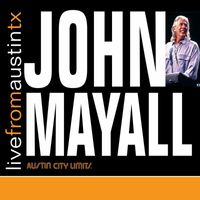 John Mayall - Live From Austin, TX