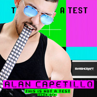 Alan Capetillo - This is Not a Test (Club Mix)