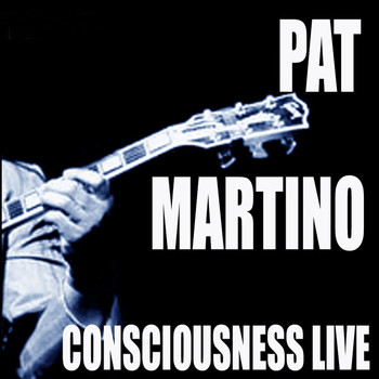 Pat Martino - Consciousness / Live!