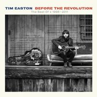 Tim Easton - Before the Revolution: The Best Of (1998-2011)