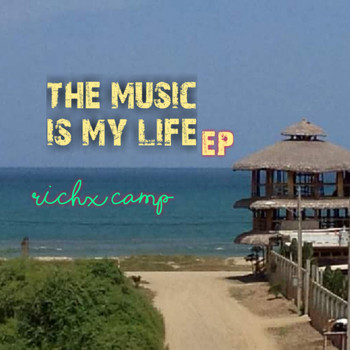 RICHX CAMP - The Music Is My Life EP
