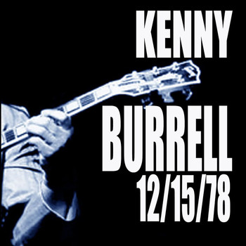 Kenny Burrell - 12/15/78 (Live)