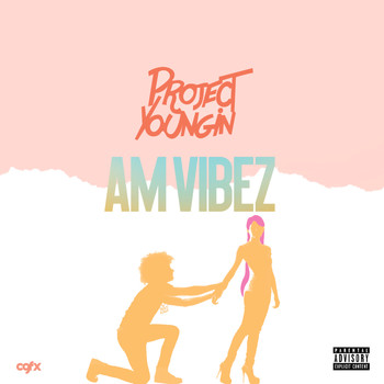 Project Youngin - Am Vibez (Explicit)