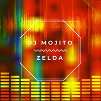 Dj Mojito - Zelda