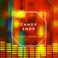 Candy Shop - Candy Shop
