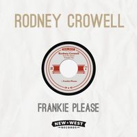 RODNEY CROWELL - Frankie Please