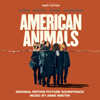 Anne Nikitin - American Animals (Original Motion Picture Soundtrack)