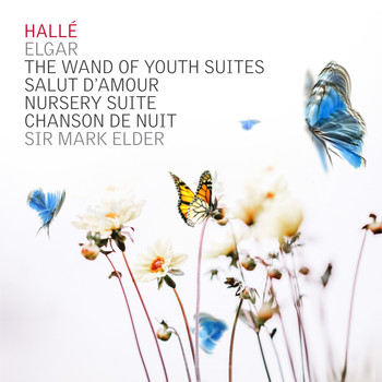Hallé & Sir Mark Elder - Elgar Wand of Youth