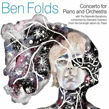 Ben Folds - So There: Concerto Bundle (feat. The Nashville Symphony & Giancarlo Guerrero)