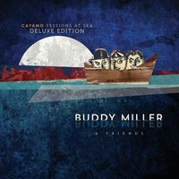 Buddy Miller & Friends - Cayamo Sessions at Sea (Deluxe Edition)
