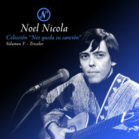 Noel Nicola - Colección Nos Queda Su Canción, Vol. 5: Tricolor