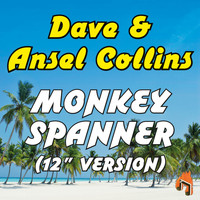 Dave And Ansel Collins - Monkey Spanner (12" Version)