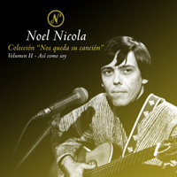 Noel Nicola - Colección Nos Queda Su Canción, Vol. 2: Así Soy Yo