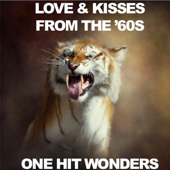Various Artists - Loves & Kisses From the '60s: One Hit Wonders